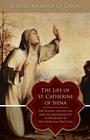 The Life of St. Catherine of Siena By Blessed Raymond of Capua, George Lamb (Translator) Cover Image