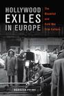 Hollywood Exiles in Europe: The Blacklist and Cold War Film Culture (New Directions in International Studies) By Rebecca Prime Cover Image