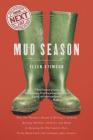 Mud Season: How One Woman's Dream of Moving to Vermont, Raising Children, Chickens and Sheep, and Running the Old Country Store Pretty Much Led to One Calamity After Another By Ellen Stimson Cover Image