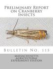 Preliminary Report on Cranberry Insects: Bulletin No. 115 Cover Image