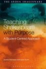 Teaching Shakespeare with Purpose: A Student-Centred Approach By Ayanna Thompson, Laura Turchi Cover Image