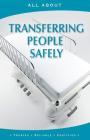 All About Transferring People Safely (All about Books) Cover Image