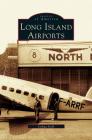 Long Island Airports By Joshua Stoff Cover Image