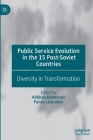 Public Service Evolution in the 15 Post-Soviet Countries: Diversity in Transformation By Alikhan Baimenov (Editor), Panos Liverakos (Editor) Cover Image