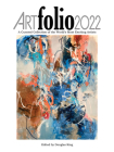 Art Folio 2022: A Curated Collection of the World’s Most Exciting Artists By Douglas King (Editor) Cover Image