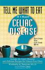 Tell Me What to Eat if I Have Celiac Disease: Nutrition You Can Live With (Tell Me What to Eat series) Cover Image