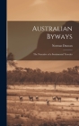 Australian Byways: The Narrative of a Sentimental Traveler By Norman Duncan Cover Image