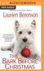 The Bark Before Christmas (Melanie Travis Mysteries #18) By Laurien Berenson, Jessica Almasy (Read by) Cover Image