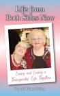 Life from Both Sides Now: Living and Loving a Transgender Life Together By Jan And Diane Delap Cover Image