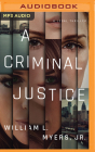A Criminal Justice (Philadelphia Legal) By William L. Myers, Will Damron (Read by) Cover Image