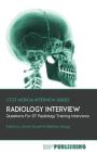 Radiology Interview: The Definitive Guide With Over 500 Interview Questions For ST Radiology Training Interviews Cover Image