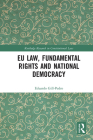 Eu Law, Fundamental Rights and National Democracy (Routledge Research in Constitutional Law) Cover Image
