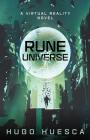 Rune Universe: A Virtual Reality Novel By Hugo Huesca Cover Image