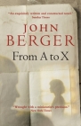 From A to X: A Story in Letters By John Berger Cover Image