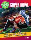 Choose a Career Adventure at the Super Bowl By K. C. Kelley Cover Image