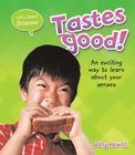 Tastes Good! (Let's Start Science) By Sally Hewitt Cover Image