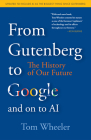 From Gutenberg to Google: The History of Our Future By Tom Wheeler Cover Image