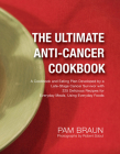 The Ultimate Anti-Cancer Cookbook: A Cookbook and Eating Plan Developed by a Late-Stage Cancer Survivor with 225 Delicious Recipes for Everyday Meals, Cover Image