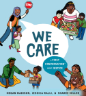 We Care: A First Conversation About Justice (First Conversations) By Megan Madison, Jessica Ralli, Sharee Miller (Illustrator) Cover Image
