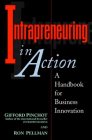 Intrapreneuring in Action: A Handbook for Business Innovation By Ron Pellman Cover Image