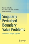 Singularly Perturbed Boundary Value Problems: A Functional Analytic Approach By Matteo Dalla Riva, Massimo Lanza de Cristoforis, Paolo Musolino Cover Image