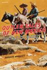 Outlaw Tales of New Mexico: True Stories Of The Land Of Enchantment's Most Infamous Crooks, Culprits, And Cutthroats By Barbara Ph. D. Marriott Cover Image