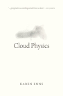 Cloud Physics (Oskana Poetry & Poetics #2) By Karen Enns Cover Image