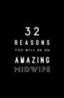 32 Reasons You Will Be An Amazing Midwife: Fill In Prompted Memory Book By Calpine Memory Books Cover Image