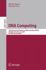 DNA Computing: 13th International Meeting on DNA Computing, Dna13, Memphis, Tn, Usa, June 4-8, 2007, Revised Selected Papers By Max H. Garzon (Editor), Hao Yan (Editor) Cover Image