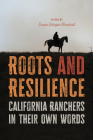 Roots and Resilience: California Ranchers in their Own Words Cover Image