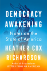 Democracy Awakening: Notes on the State of America By Heather Cox Richardson Cover Image