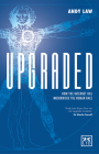 Upgraded: How the Internet Has Modernised the Human Race By Andy Law Cover Image