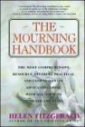 The Mourning Handbook: The Most Comprehensive Resource Offering Practical and Compassionate Advice on Coping with All Aspects of Death and Dying By Helen Fitzgerald Cover Image