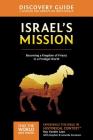 Israel's Mission Discovery Guide: A Kingdom of Priests in a Prodigal World13 (That the World May Know) Cover Image