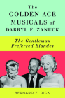 The Golden Age Musicals of Darryl F. Zanuck: The Gentleman Preferred Blondes By Bernard F. Dick Cover Image