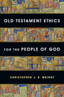 Old Testament Ethics for the People of God By Christopher J. H. Wright Cover Image