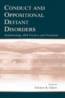 Conduct and Oppositional Defiant Disorders: Epidemiology, Risk Factors, and Treatment By Cecilia A. Essau (Editor) Cover Image