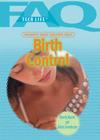 Frequently Asked Questions about Birth Control (FAQ: Teen Life) By Robert Greenberger, Beverly Vincent Cover Image