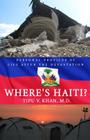 Where's Haiti?: Personal Profiles Of Life After The Devastation Cover Image