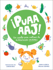 ¡Puaaaaj!: Un cuento para motivar la alimentación saludable / Yuck!: A Story to Encourage Healthy Eating By Juan Llorca Cover Image