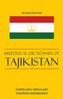 Historical Dictionary of Tajikistan, Second Edition (Historical Dictionaries of Asia #73) By Kamoludin Abdullaev, Shahram Akbarzaheh Cover Image