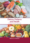 Dietary Patterns and Health: A Nutrition Science Approach By Rebecca Matthews (Editor) Cover Image