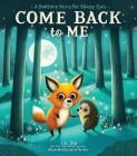 Come Back to Me: A Bedtime Story for Sleepy Eyes By r.h. Sin, Janie Secker (Illustrator) Cover Image