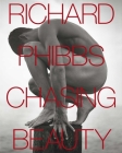 Chasing Beauty By Richard Phibbs (By (photographer)), Michael Cunningham (Foreword by), Alfredo Paredes (Editor), Alfredo Paredes (Designed by) Cover Image