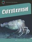 Cuttlefish (21st Century Skills Library: Exploring Our Oceans) Cover Image