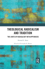 Theological Radicalism and Tradition: 'The Limits of Radicalism' with Appendices By Howard E. Root, Christopher R. Brewer (Editor) Cover Image