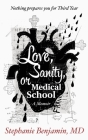 Love, Sanity, or Medical School: A Memoir Cover Image