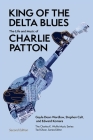 King of the Delta Blues: The Life and Music of Charlie Patton (Charles K. Wolfe Music Series) By Edward Komara, Gayle Dean Wardlow Cover Image