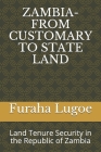 Zambia-From Customary to State Land: Land Tenure Security in the Republic of Zambia Cover Image