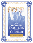 The Women Doctors of the Church By Colleen Pressprich, Adalee Hude (Illustrator) Cover Image